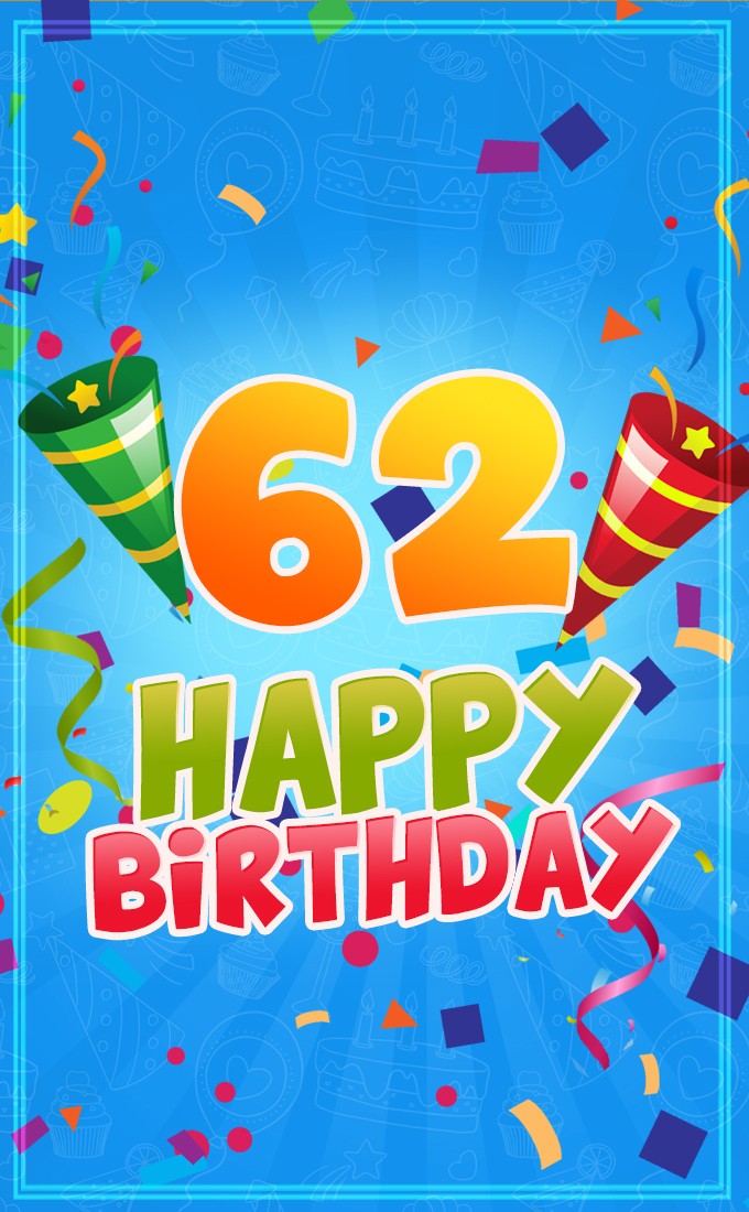 Happy 62nd Birthday image for Him (tall rectangle shape picture)