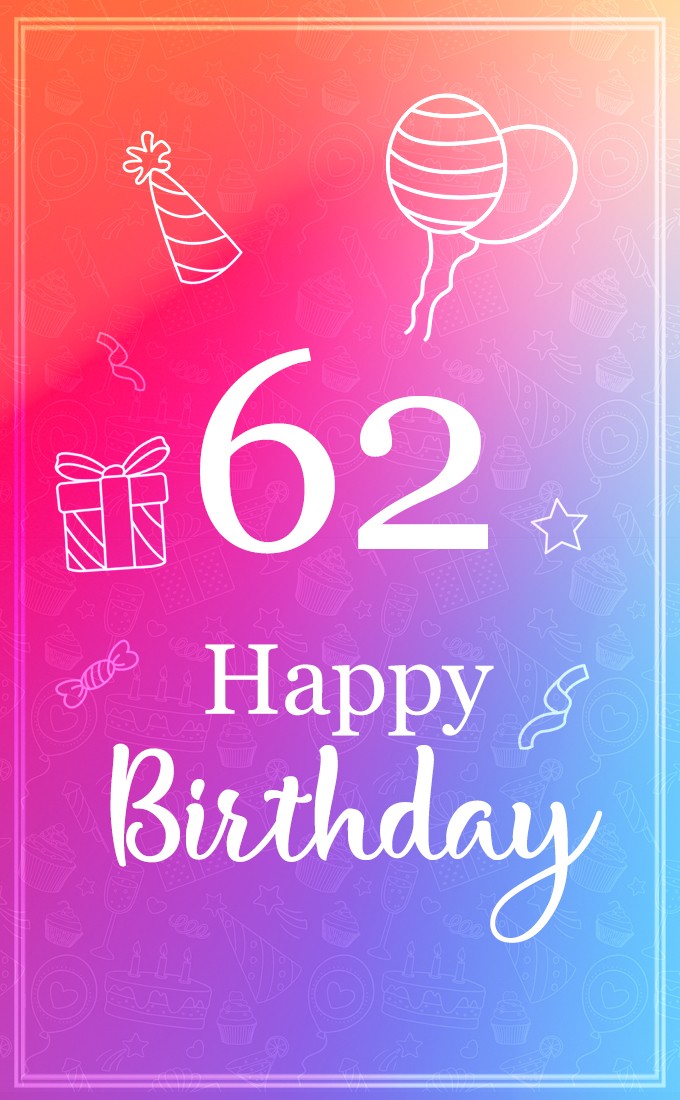 Beautiful Happy Birthday image for a 62 years old (tall rectangle shape picture)