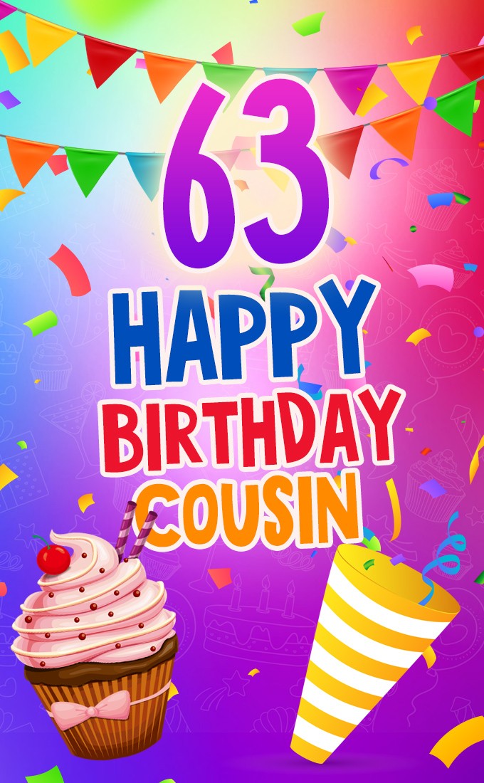 Happy 63rd Birthday Cousin Image (tall rectangle shape picture)