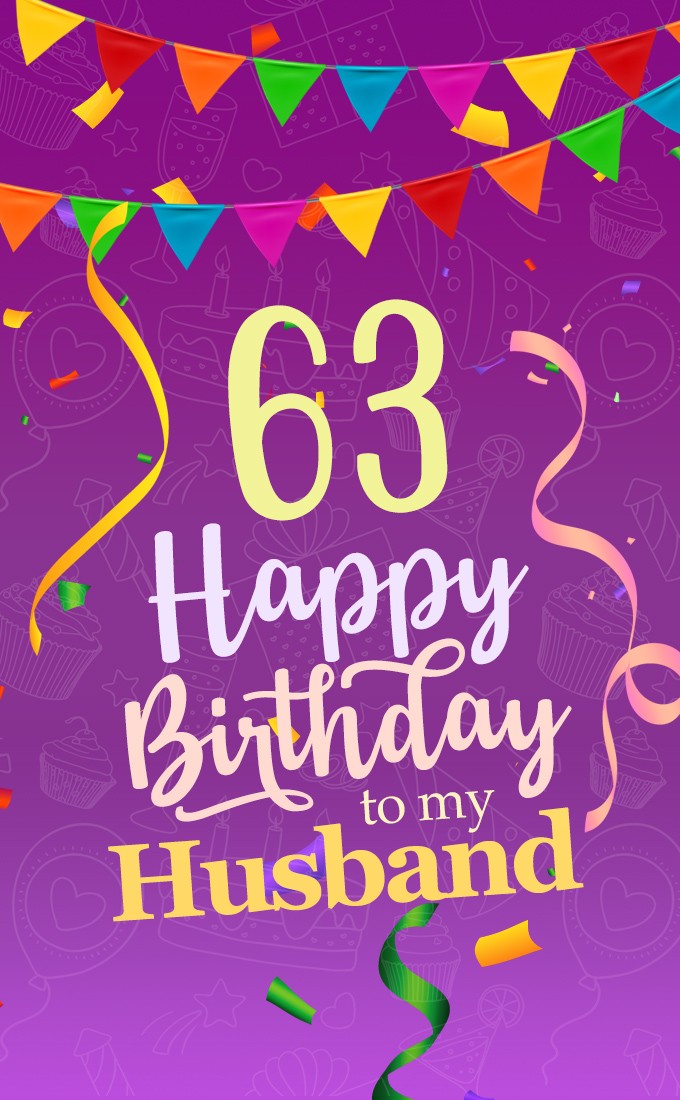 Happy 63rd Birthday Husband Image (tall rectangle shape picture)