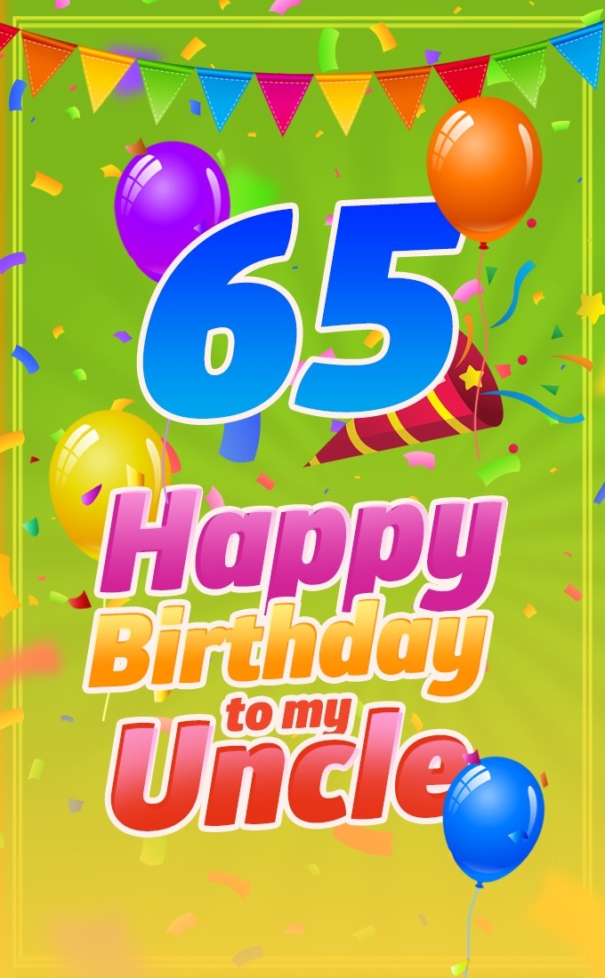 Happy 65th Birthday Uncle Image (tall rectangle shape picture)