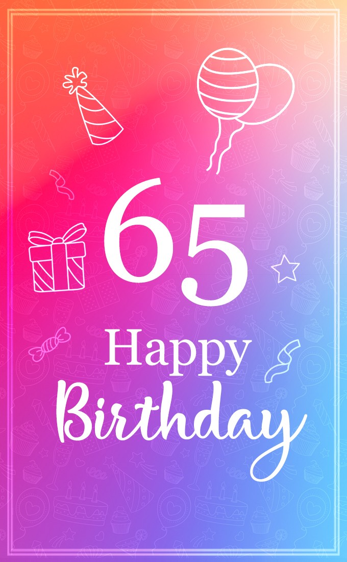 Beautiful Birthday Card for a 65 years old (tall rectangle shape picture)