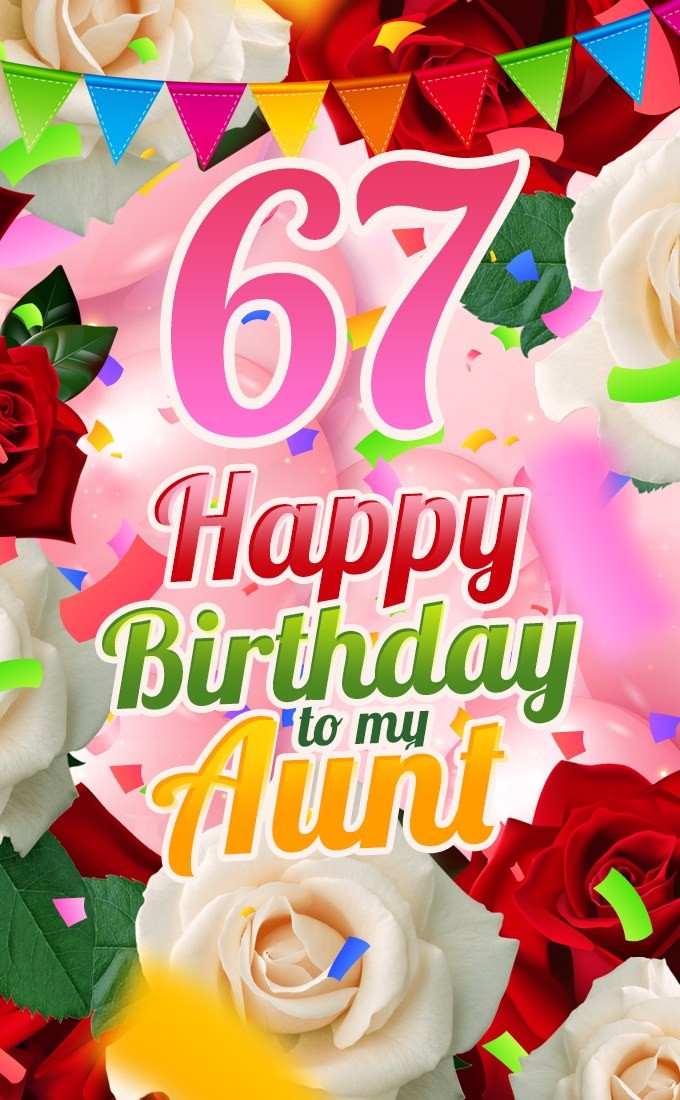 Happy 67th Birthday Aunt Image (tall rectangle shape picture)