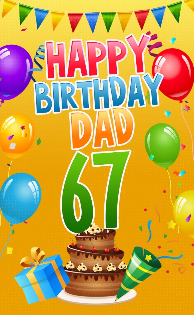 Happy 67th Birthday Dad Image (tall rectangle shape picture)