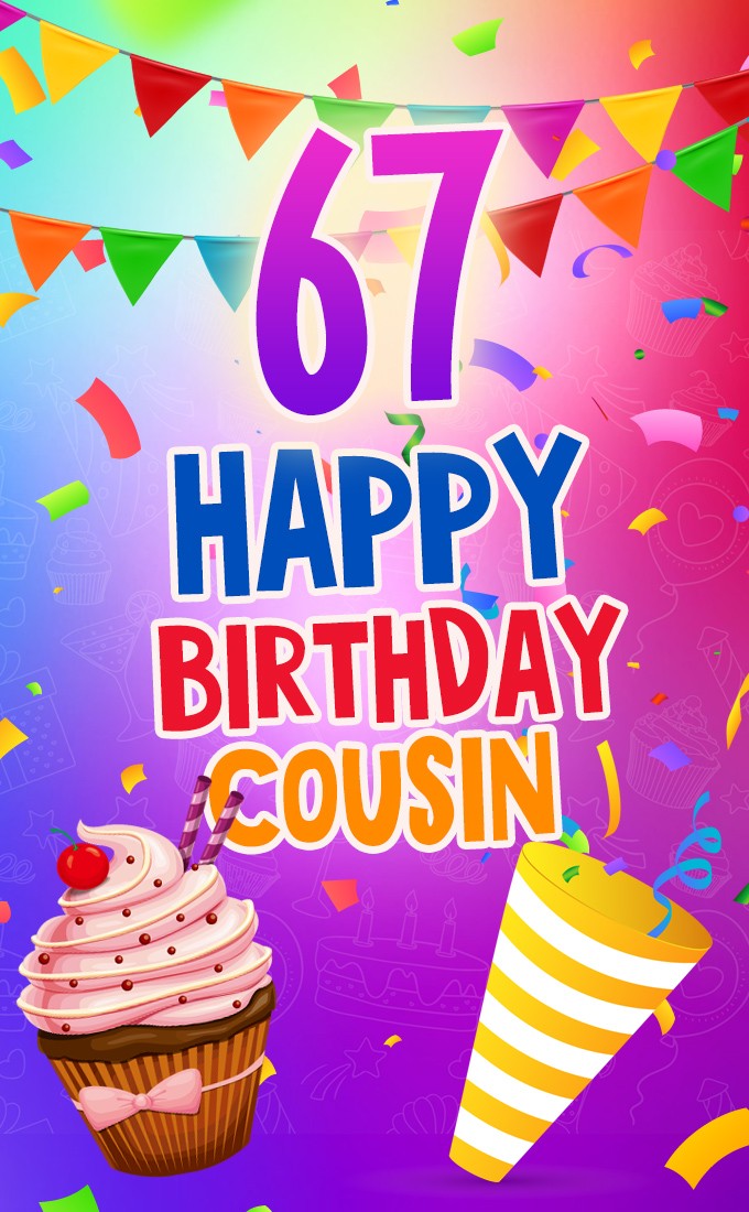 Happy 67th Birthday Cousin Image (tall rectangle shape picture)