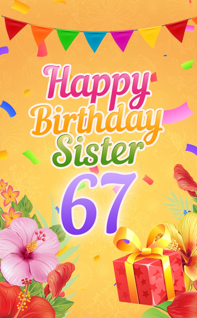 Happy 67th Birthday Sister Image (tall rectangle shape picture)