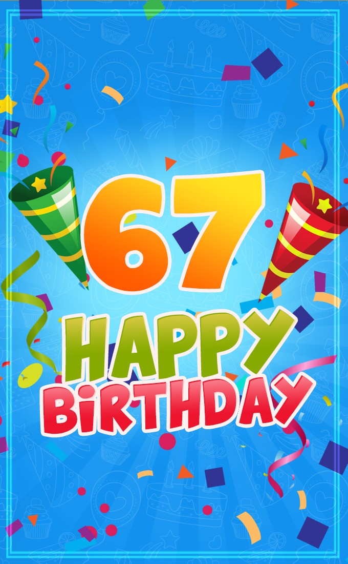 Happy 67th Birthday image for Him (tall rectangle shape picture)