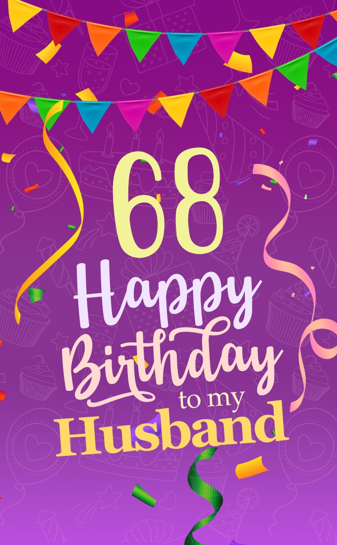 Happy 68th Birthday Husband Image (tall rectangle shape picture)