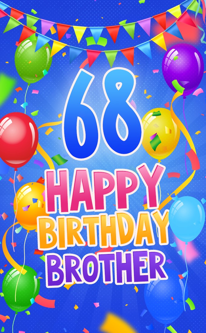 Happy 68th Birthday Brother Image (tall rectangle shape picture)