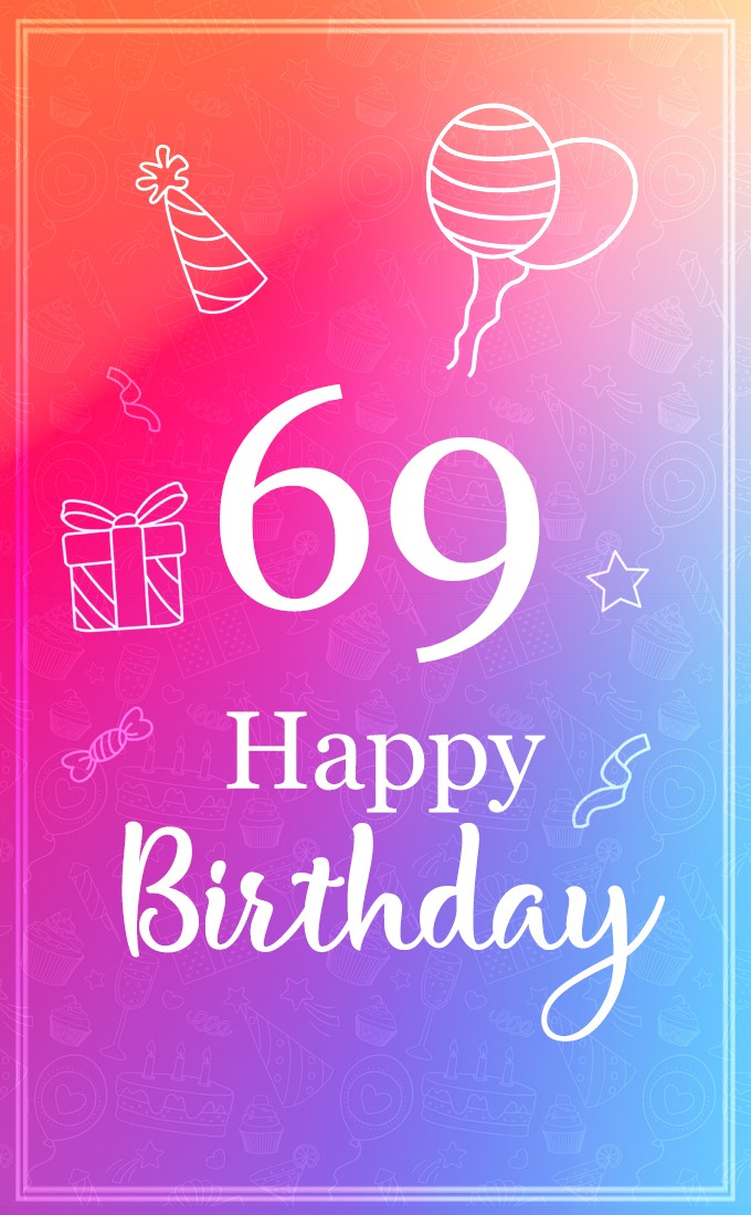  Beautiful Happy Birthday image for a 69 years old (tall rectangle shape picture)