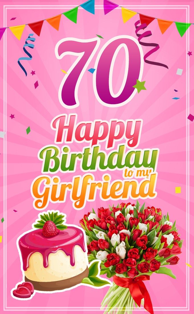 Happy 70th Birthday Girlfriend Image (tall rectangle shape picture)