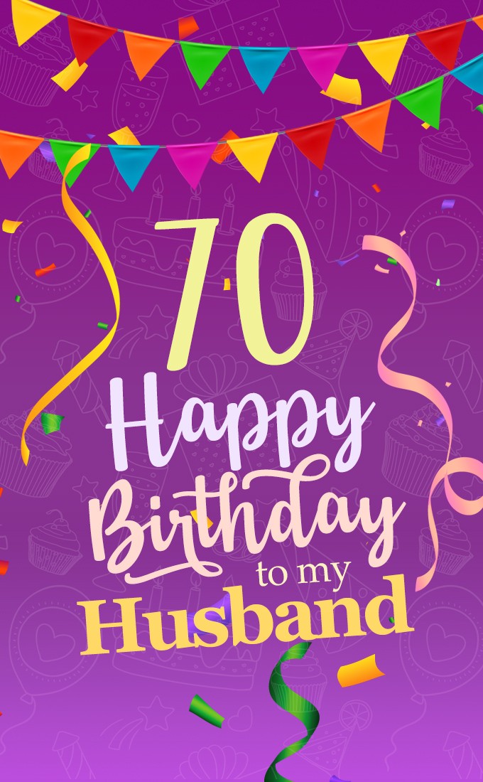 Happy 70th Birthday Husband Image (tall rectangle shape picture)