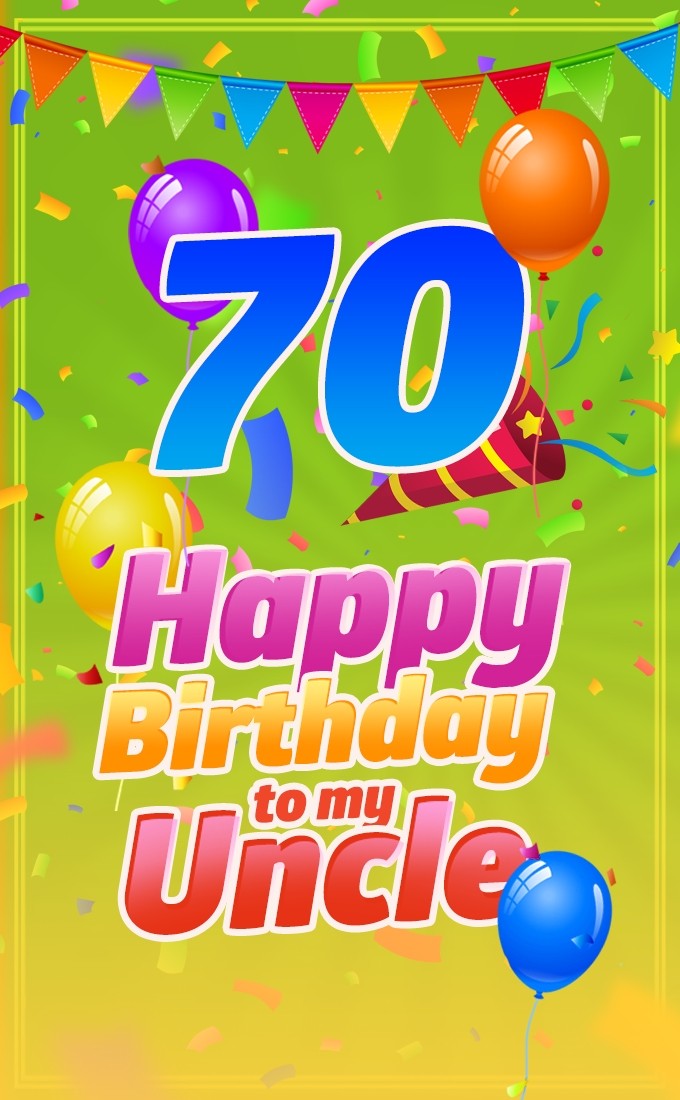 Happy 70th Birthday Uncle Image (tall rectangle shape picture)