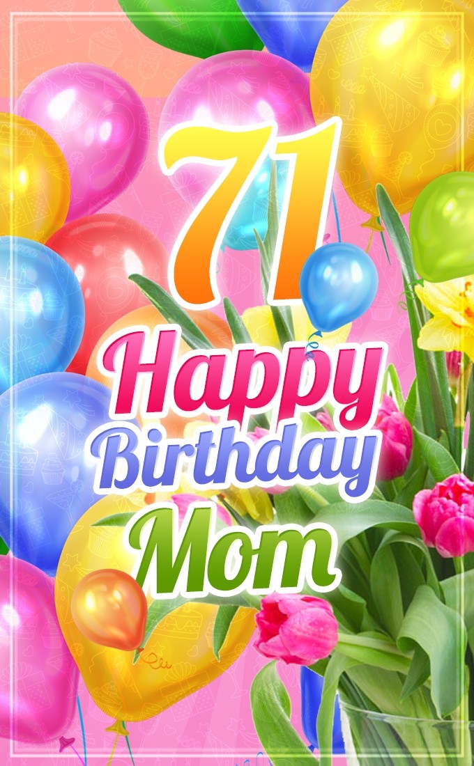 Happy 71st Birthday Mom Image (tall rectangle shape picture)