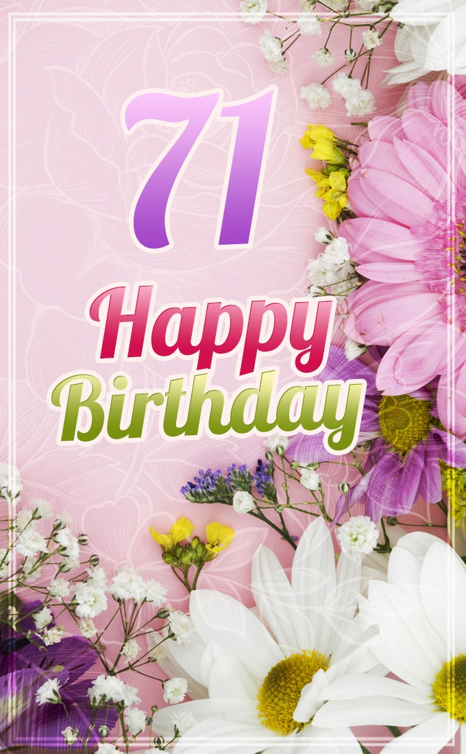 Happy 71st Birthday image with beautiful flowers (tall rectangle shape picture)