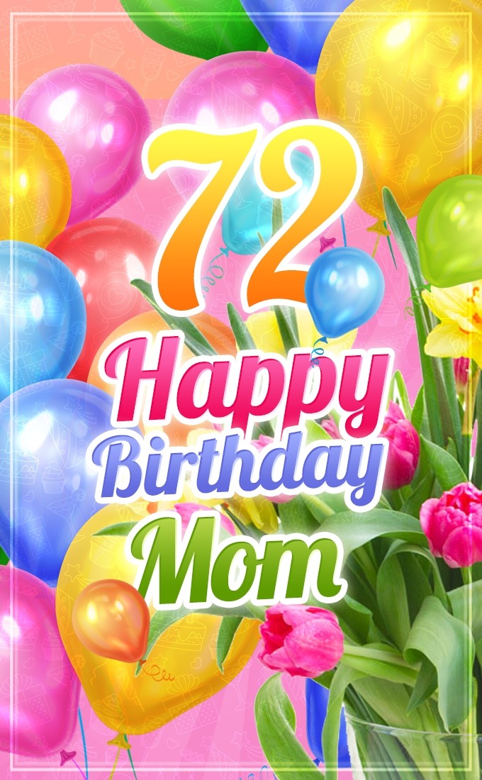 Happy 72nd Birthday Mom Image (tall rectangle shape picture)