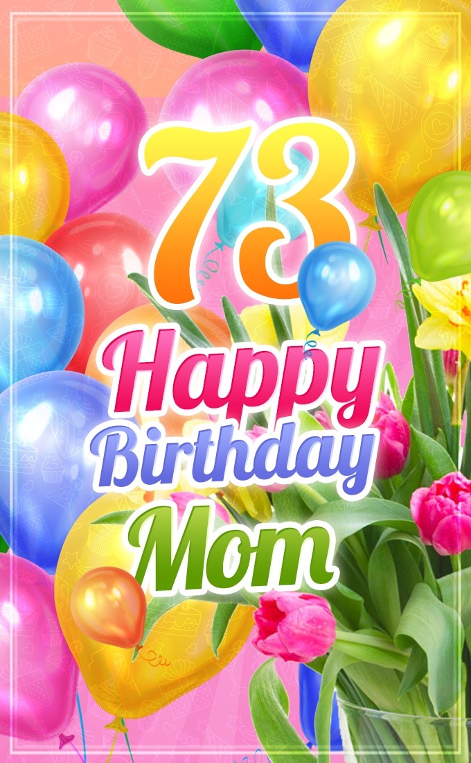 Happy 73rd Birthday Mom Image (tall rectangle shape picture)