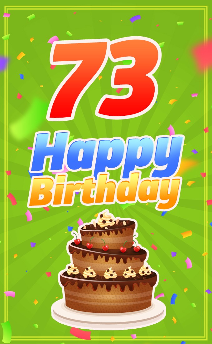 Happy 73rd Birthday picture with chocolate cake on green background (tall rectangle shape picture)