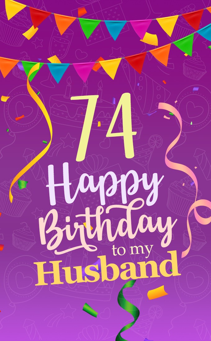 Happy 74th Birthday Husband Image (tall rectangle shape picture)