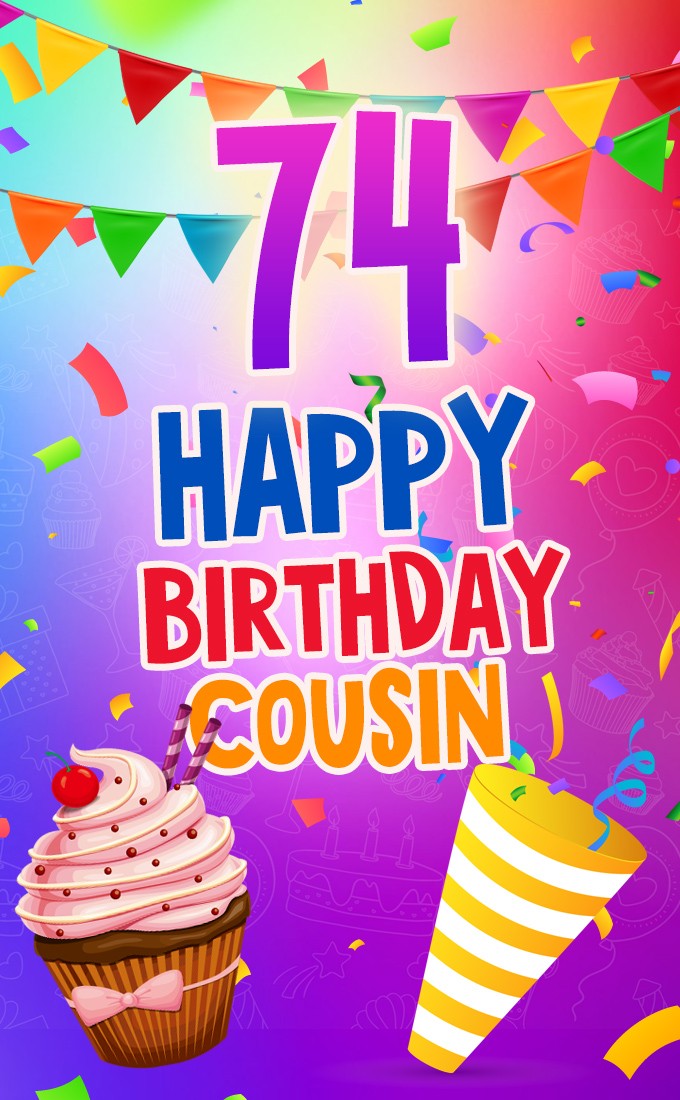 Happy 74th Birthday Cousin Image (tall rectangle shape picture)