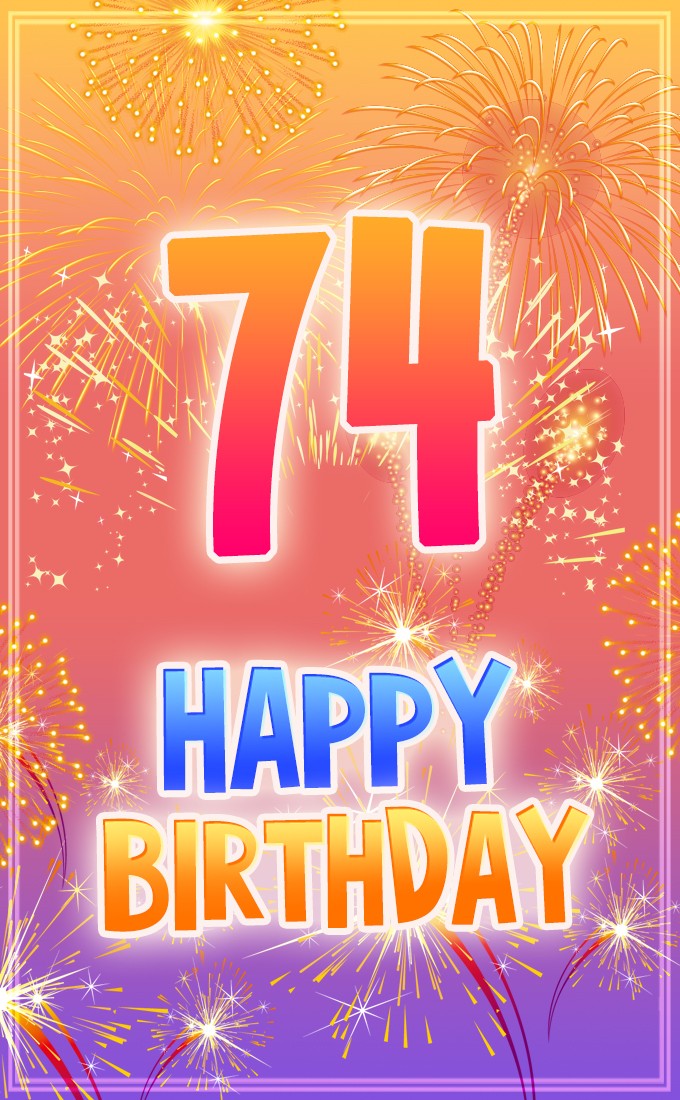 Happy 74th Birthday picture with fireworks (tall rectangle shape picture)