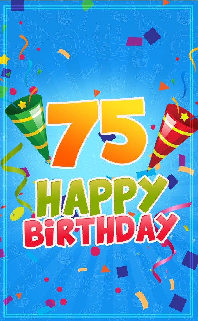 Happy 75th Birthday image for Him (tall rectangle shape picture)