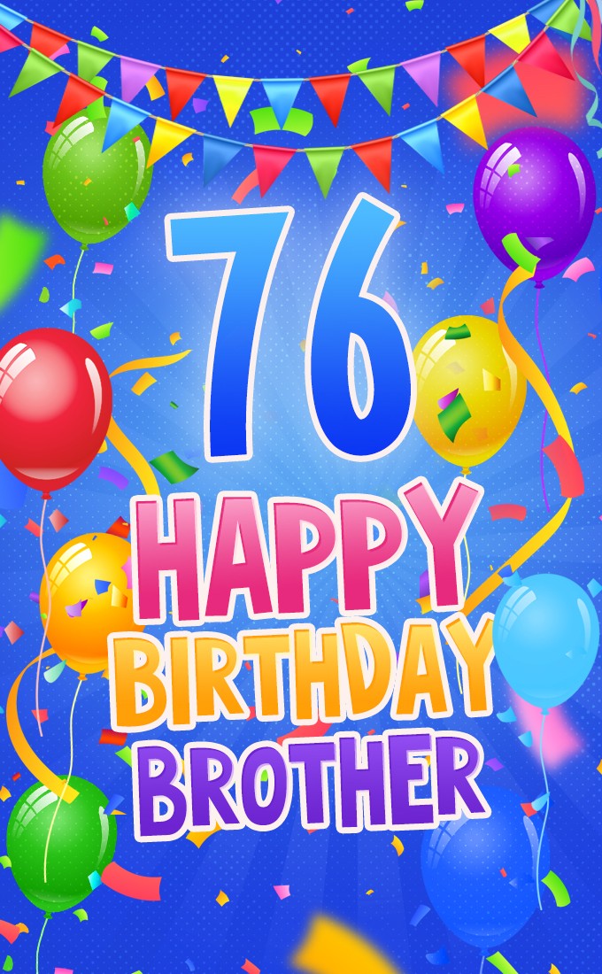 Happy 76th Birthday Brother Image (tall rectangle shape picture)