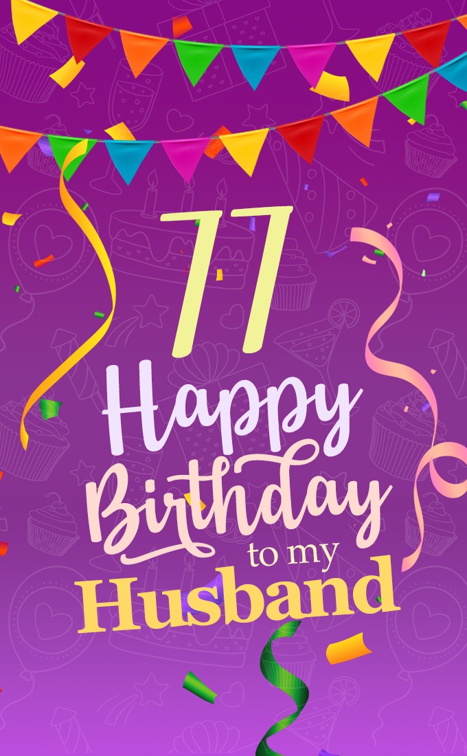 Happy 77th Birthday Husband Image (tall rectangle shape picture)