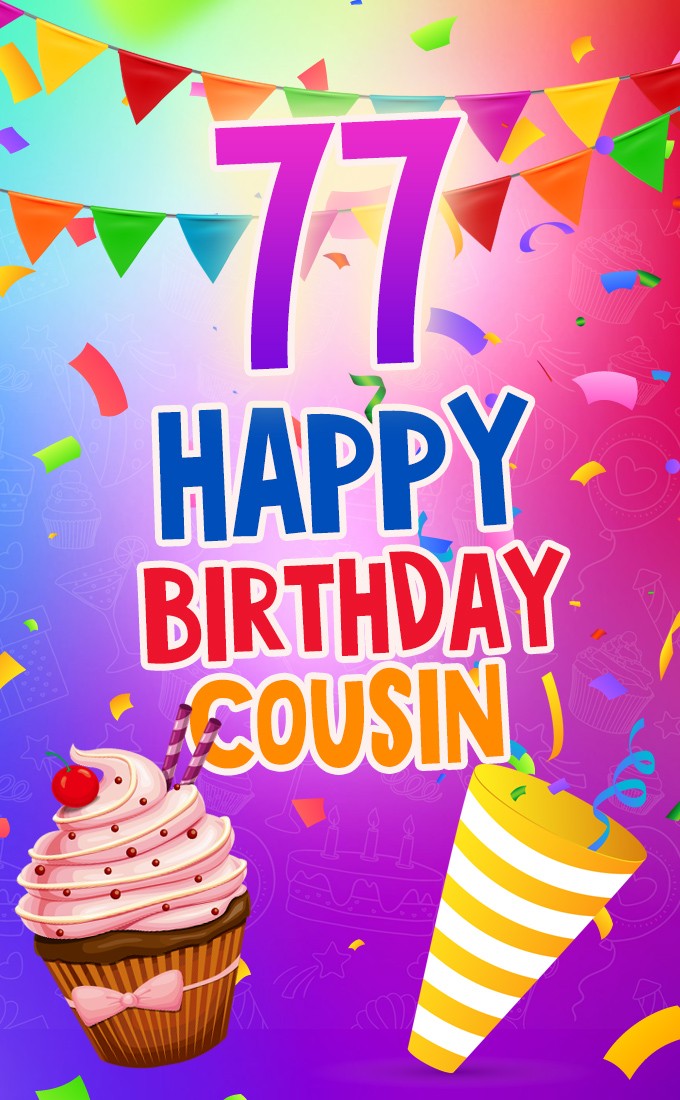 Happy 77th Birthday Cousin Image (tall rectangle shape picture)