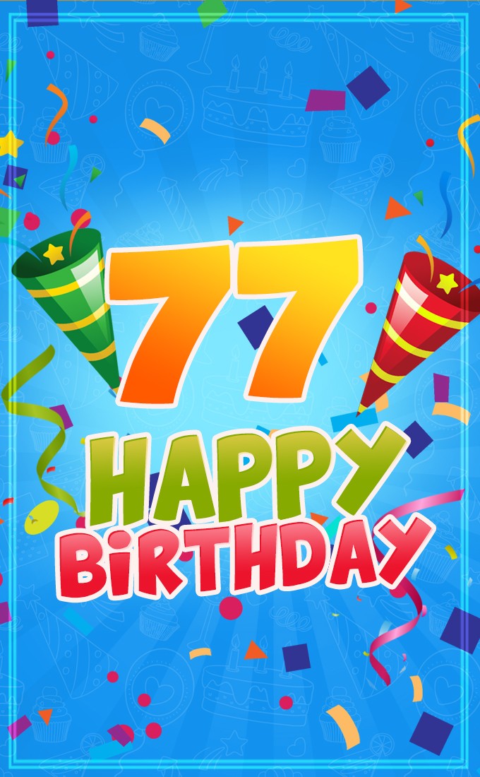 Happy 77th Birthday image for Him (tall rectangle shape picture)