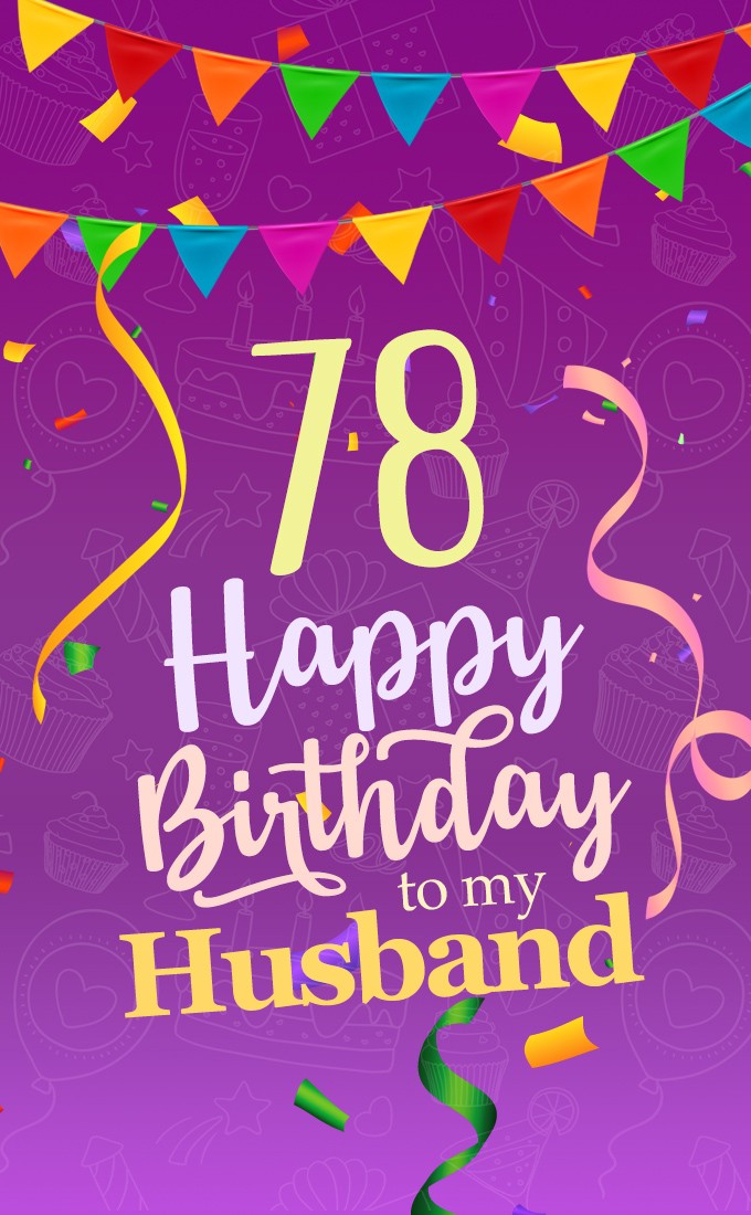 Happy 78th Birthday Husband Image (tall rectangle shape picture)