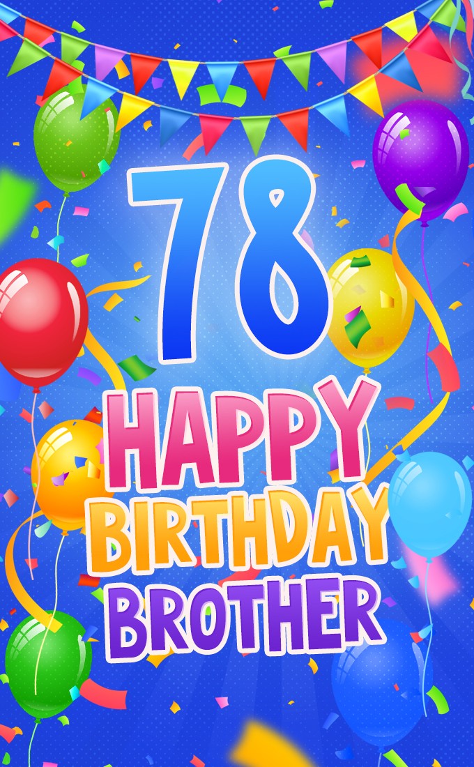 Happy 78th Birthday Brother Image (tall rectangle shape picture)