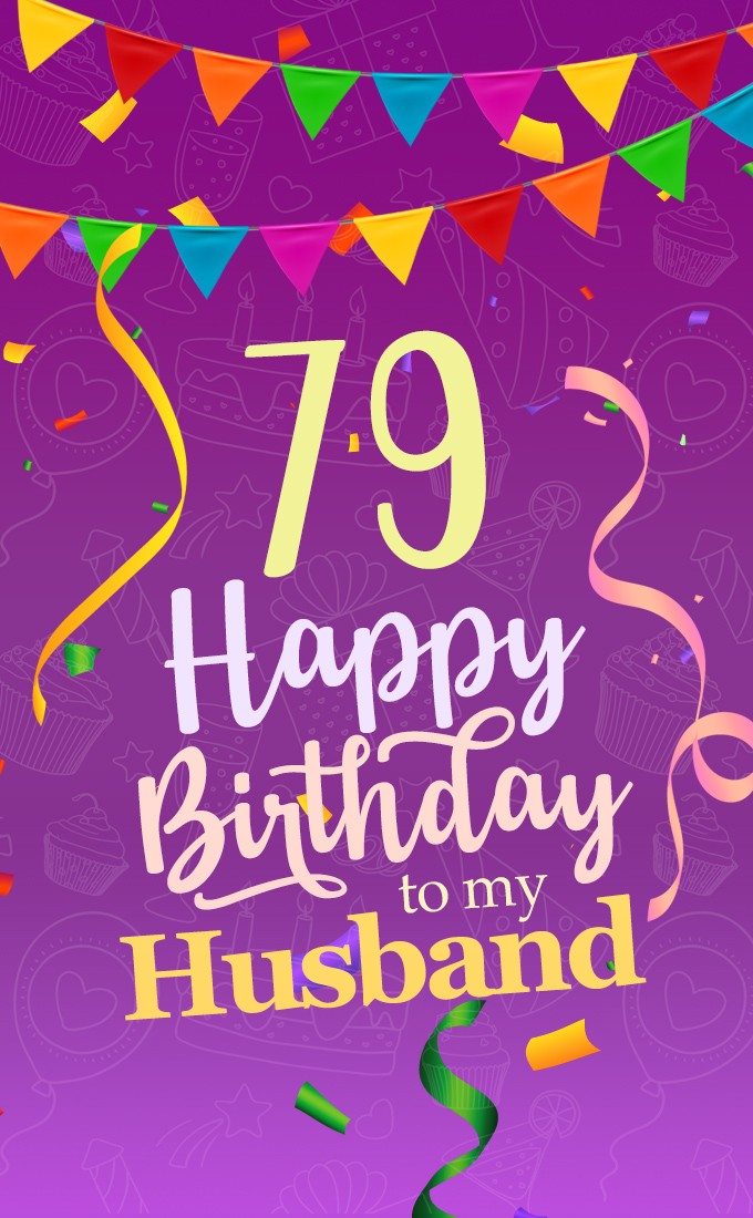 Happy 79th Birthday Husband Image (tall rectangle shape picture)