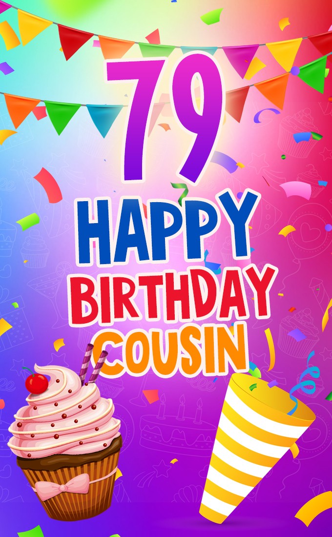 Happy 79th Birthday Cousin Image (tall rectangle shape picture)