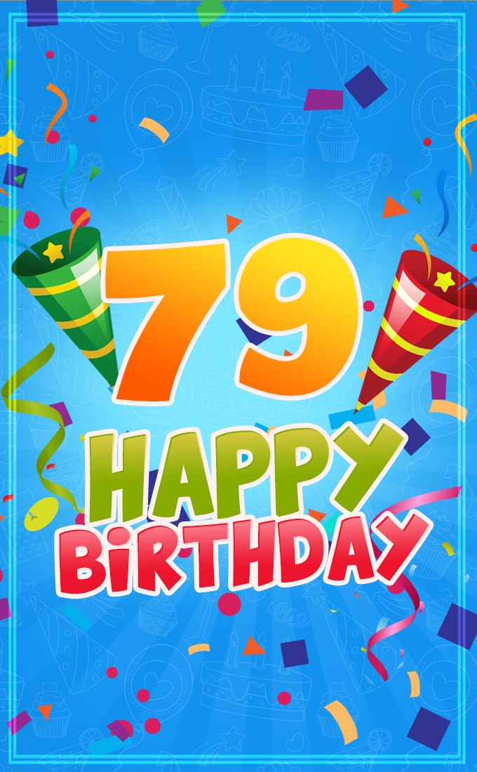 Happy 79th Birthday image for Him (tall rectangle shape picture)