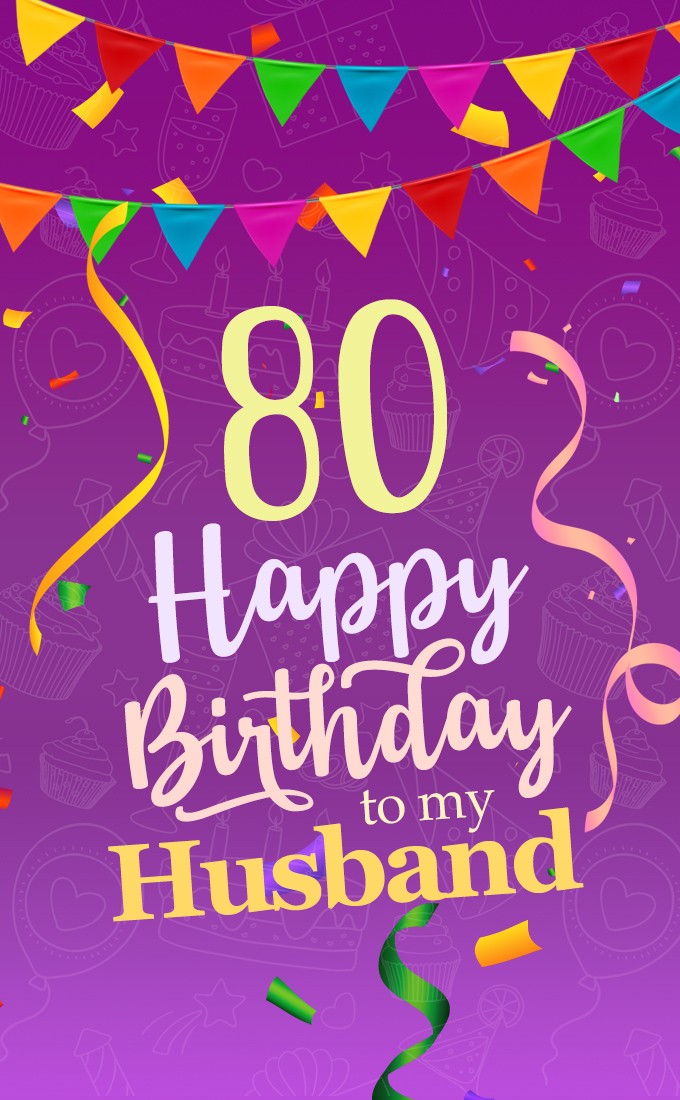 Happy 80th Birthday Husband Image (tall rectangle shape picture)