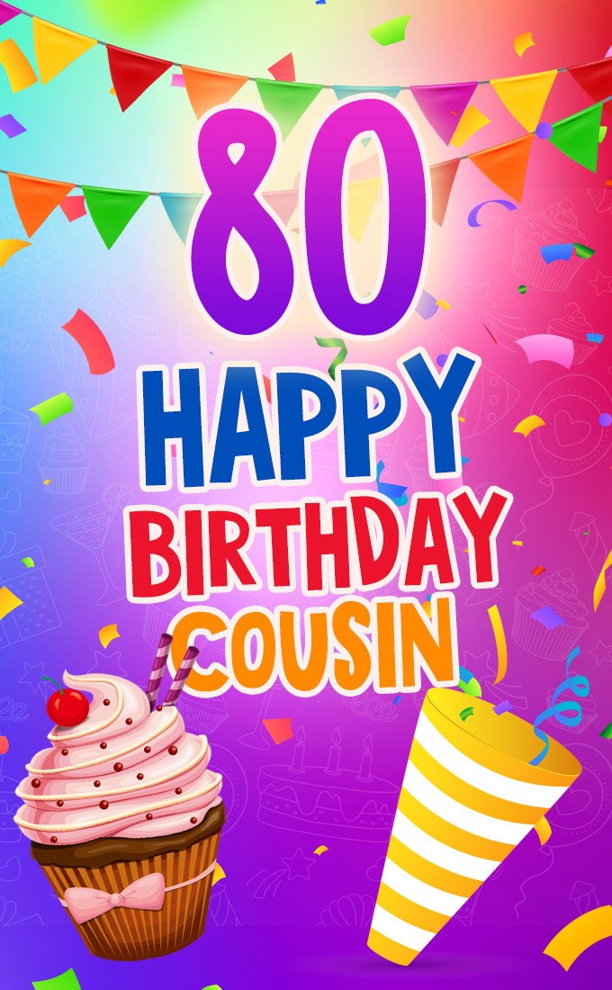 Happy 80th Birthday Cousin Image (tall rectangle shape picture)