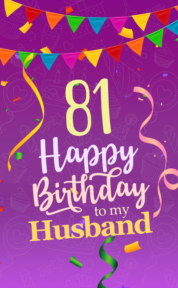 Happy 81st Birthday Husband Image (tall rectangle shape picture)