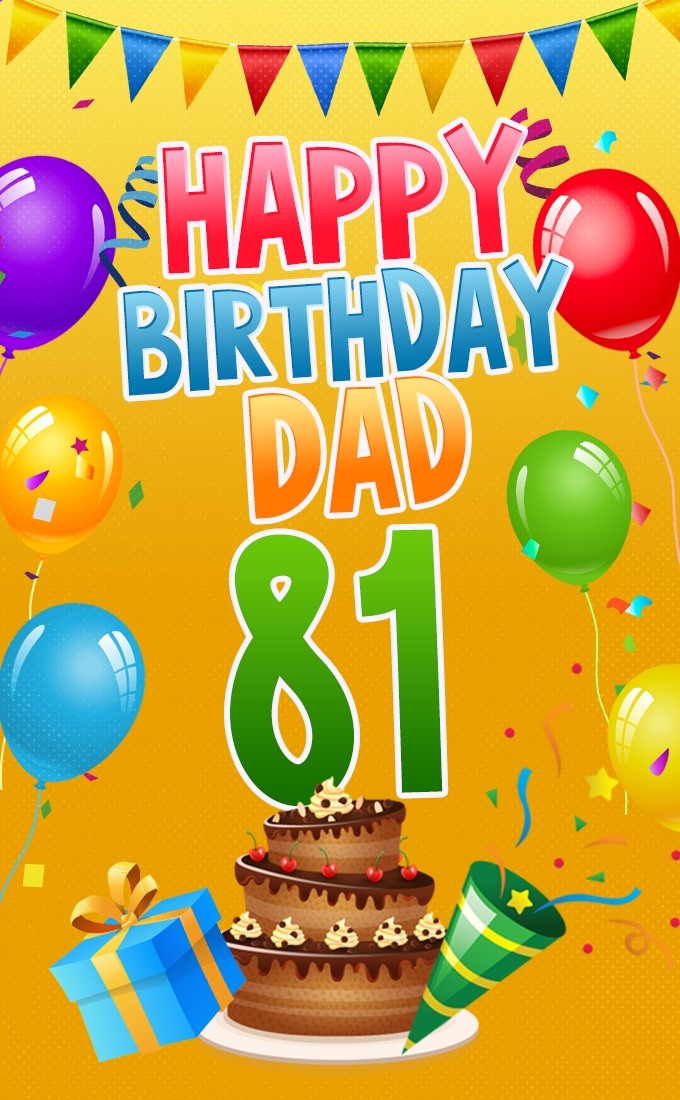 Happy 81st Birthday Dad Image (tall rectangle shape picture)