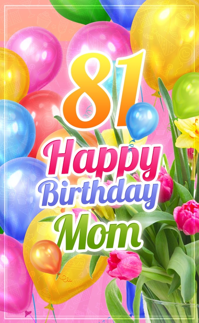 Happy 81st Birthday Mom Image (tall rectangle shape picture)