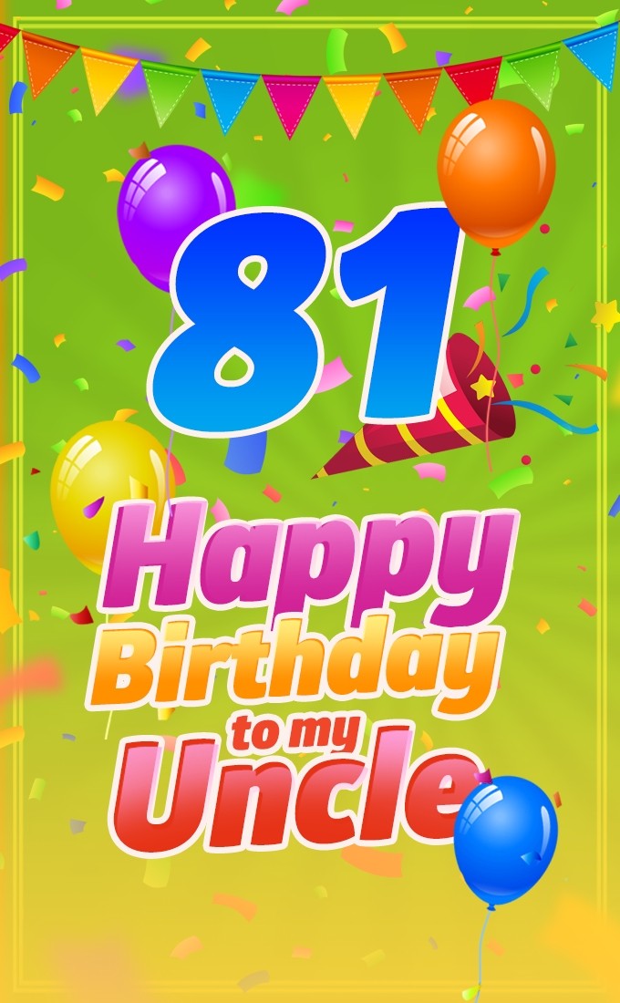 Happy 81st Birthday Uncle Image (tall rectangle shape picture)