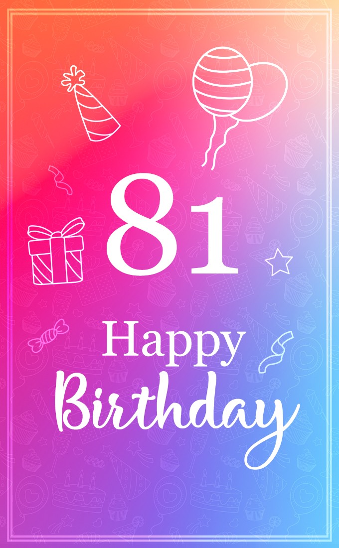 Beautiful Happy Birthday image for a 81 years old (tall rectangle shape picture)