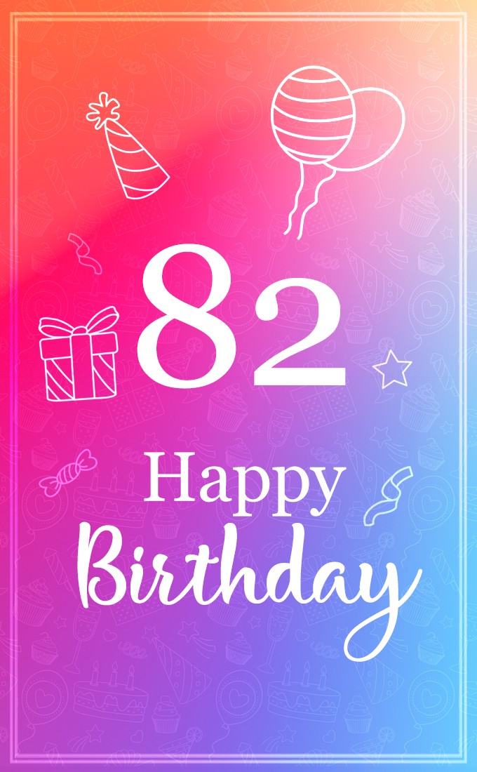 Beautiful Happy Birthday image for a 82 years old (tall rectangle shape picture)