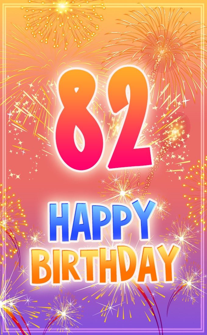 Happy 82nd Birthday picture with fireworks (tall rectangle shape picture)