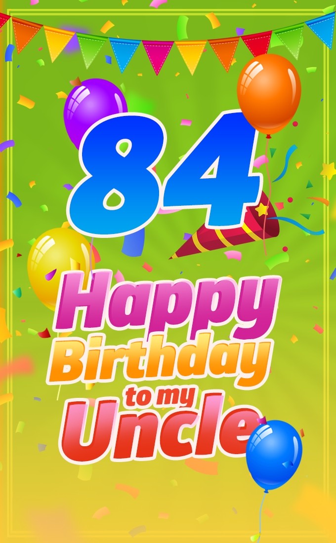 Happy 84th Birthday Uncle Image (tall rectangle shape picture)