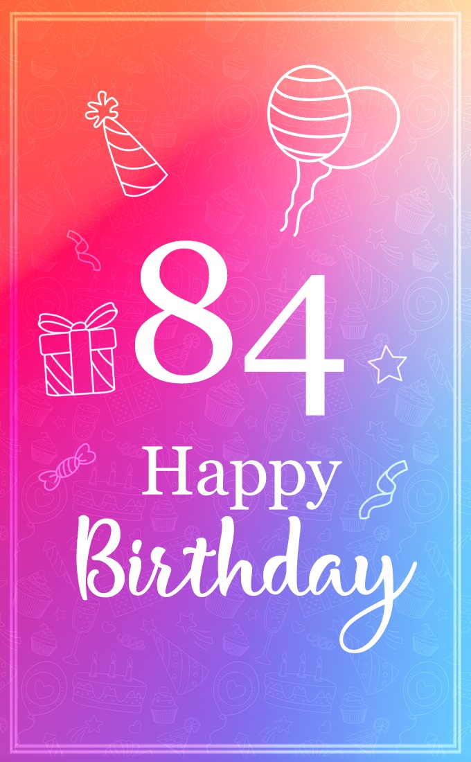 Beautiful Happy Birthday image for a 84 years old (tall rectangle shape picture)