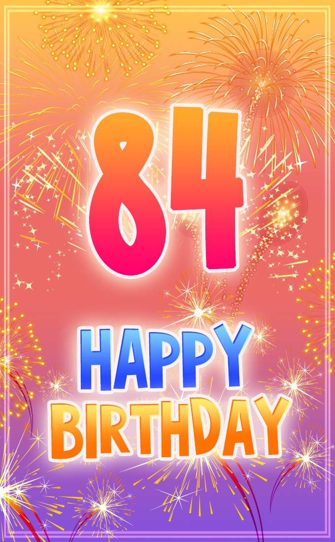 Happy 84th Birthday picture with fireworks (tall rectangle shape picture)