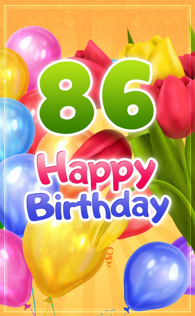 Happy 86th Birthday card with colorful tulips (tall rectangle shape picture)