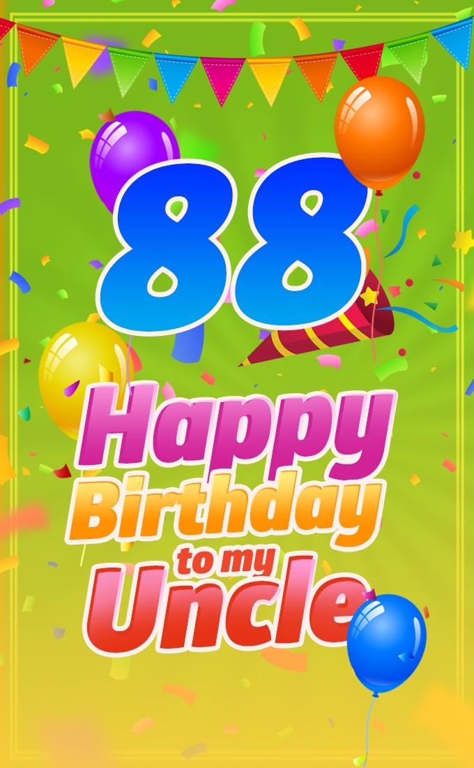 Happy 88th Birthday Uncle Image (tall rectangle shape picture)