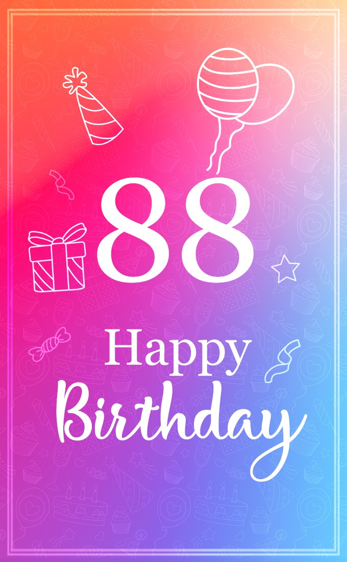 Beautiful Happy Birthday image for a 88 years old (tall rectangle shape picture)